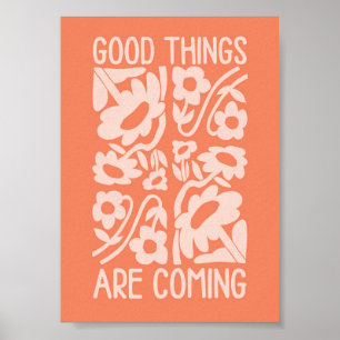 Gute Dinge kommen, Positivitäts-Zitat Poster