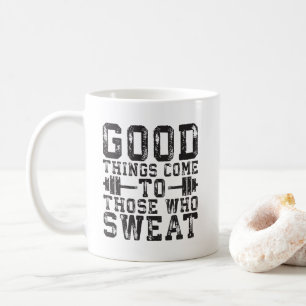 Gute Dinge kommen zu denen, die schwitzen - Inspir Kaffeetasse