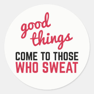 Gute Dinge kommen zu Sweat Gym Zitat Runder Aufkleber