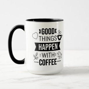 Gute Dinge passieren mit Kaffee-positiven Zitat-Ta Tasse
