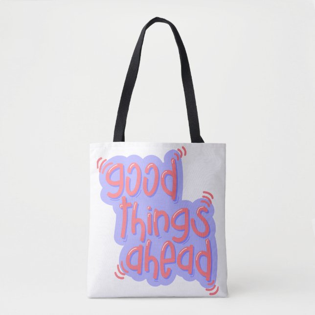 GUTE DINGE STEHEN VOR! Ein perfektes Geschenk. Tasche (Vorderseite)