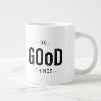 Gute Dinge tun Jumbo-Tasse