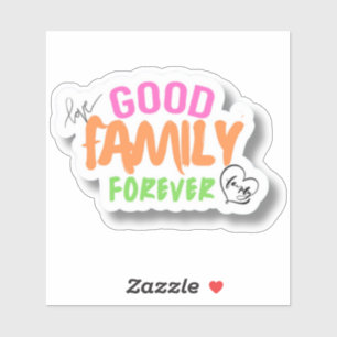 Gute Familie Forever Stickers Aufkleber