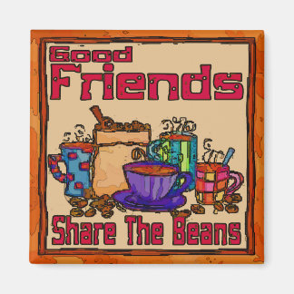 Gute Freunde Kaffee teilen, Magnet