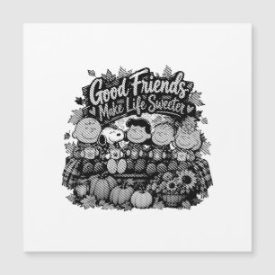 Gute Freunde machen das Leben süßer! Magnetkarte
