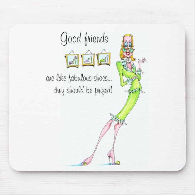 Gute Freunde sind wie fabelhafte Schuhe… Mousepad (Vorne)