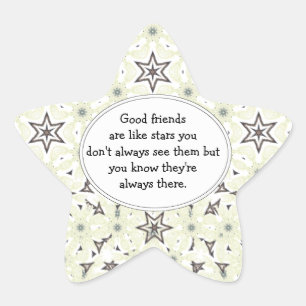 Gute Freunde sind wie Sterne Custom Quote Stern-Aufkleber