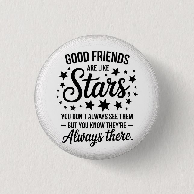 Gute Freunde sind wie Sterne Inspiration Zitat Button (Vorderseite)
