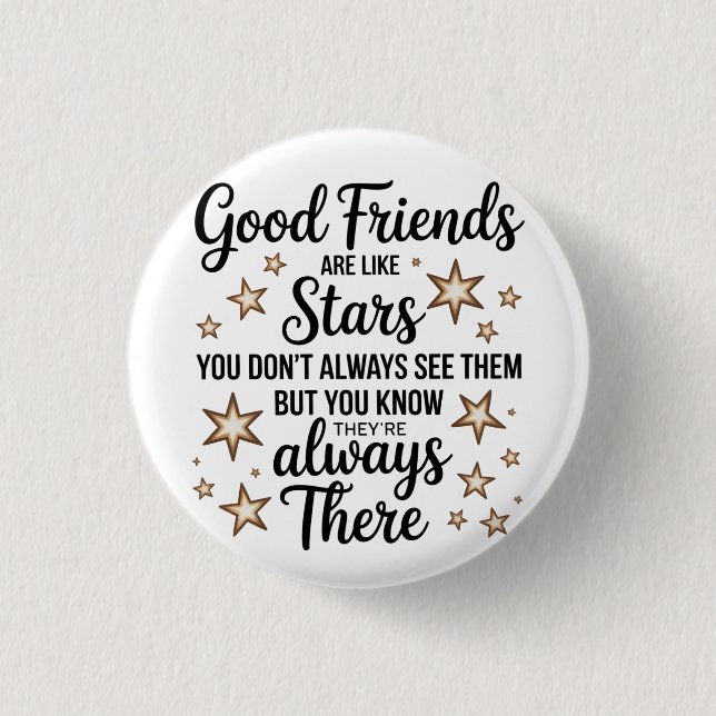 Gute Freunde sind wie Sterne Inspiration Zitat Button (Vorderseite)