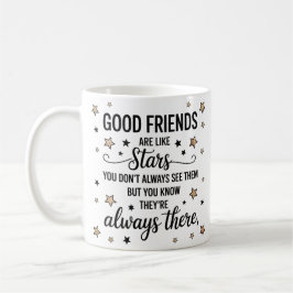Gute Freunde sind wie Sterne Inspiration Zitat Kaffeetasse