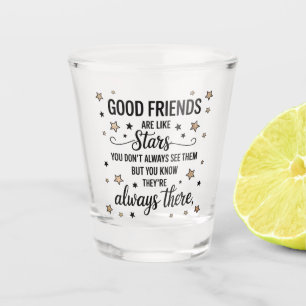 Gute Freunde sind wie Sterne Inspirierendes Zitat Schnapsglas