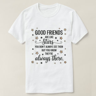Gute Freunde sind wie Sterne Inspirierendes Zitat T-Shirt