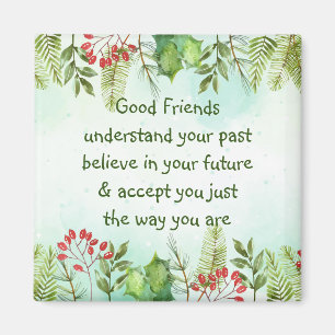 Gute Freunde verstehen inspirierendes Zitat-Magnet Magnet
