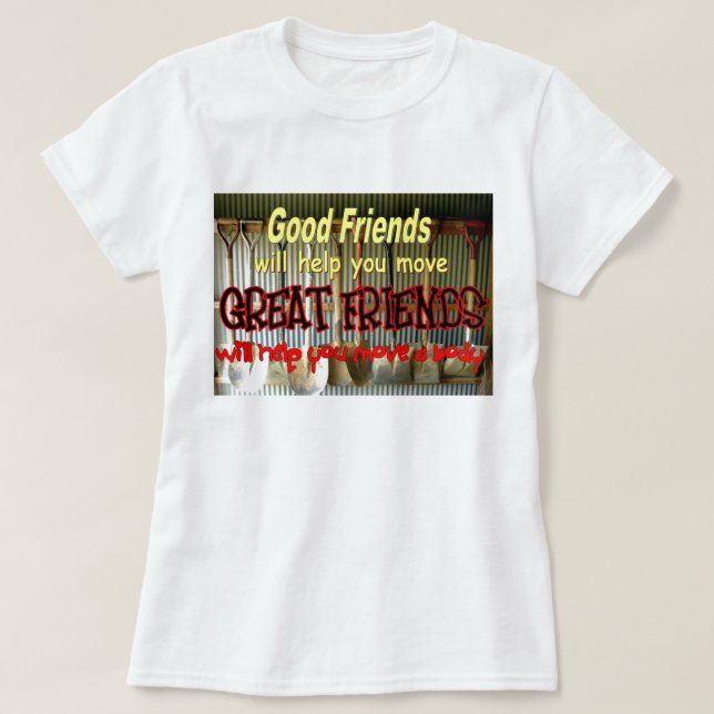 Gute Freundhilfe, die Sie sich bewegen T-Shirt (Design vorne)