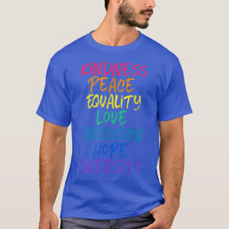 Güte Frieden Gleichheit Liebe Einbeziehung Hoffnun T-Shirt