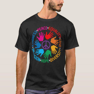 Güte Frieden Gleichheit Liebe Hoffnung Vielfalt Me T-Shirt