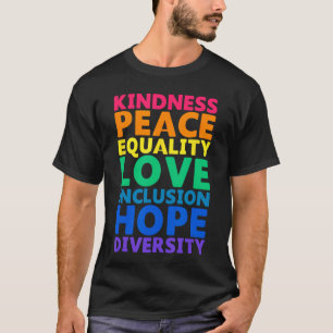 Güte Frieden Gleichheit Liebe Inklusion Hoffnung D T-Shirt