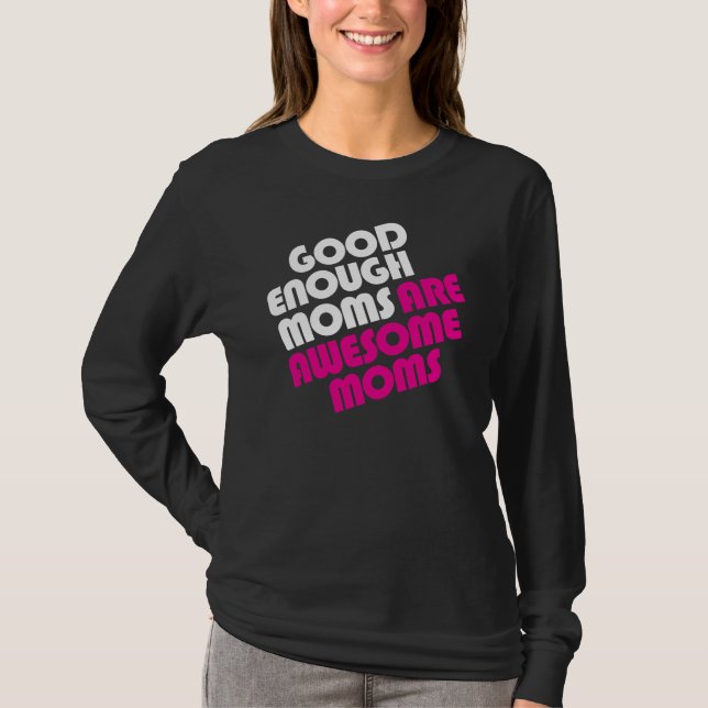 Gute genug Mamas sind fantastischer Mama-T - Shirt (Vorderseite)