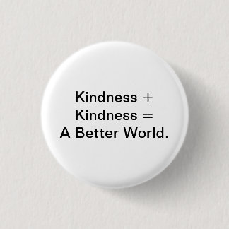Güte + Güte = Eine bessere Welt. Button