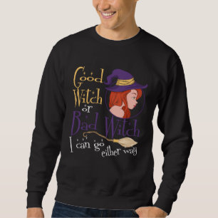 Gute Hexe Böse Hexe Kann Auf Beiden Wegen Hallowee Sweatshirt