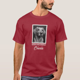 Gute-Hund-Energie-Benutzerdefiniertes-Foto-T-Shirt T-Shirt