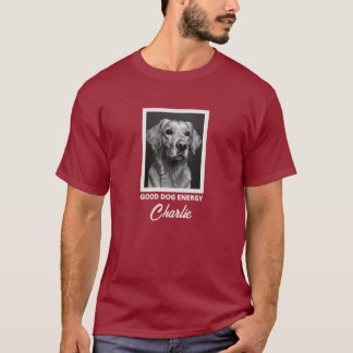 Gute-Hund-Energie-Benutzerdefiniertes-Foto-T-Shirt T-Shirt
