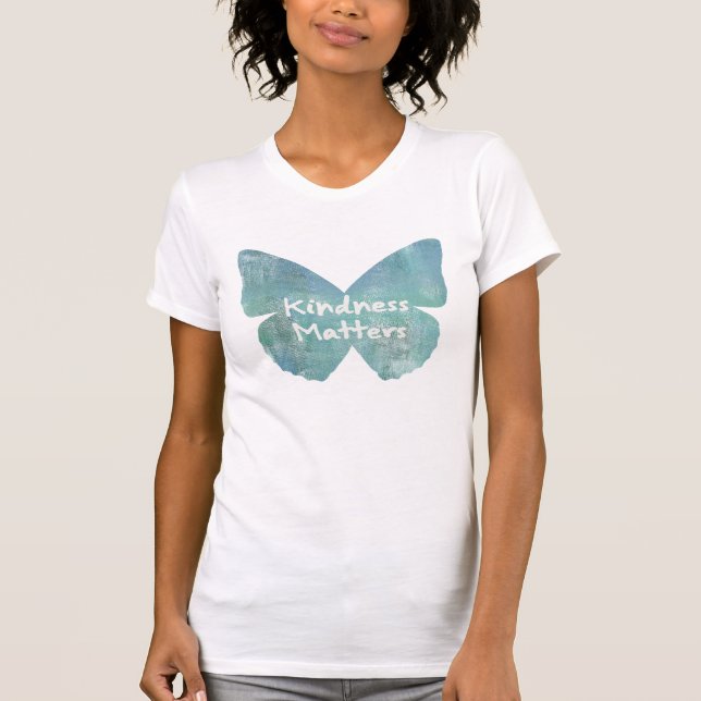 Güte ist Schmetterling von Bedeutung T-Shirt (Vorderseite)