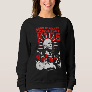 Gute Kinder sind konforme Kinder lustig politisch. Sweatshirt
