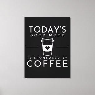 Gute Laune lustiges Kaffeekonzept Leinwanddruck
