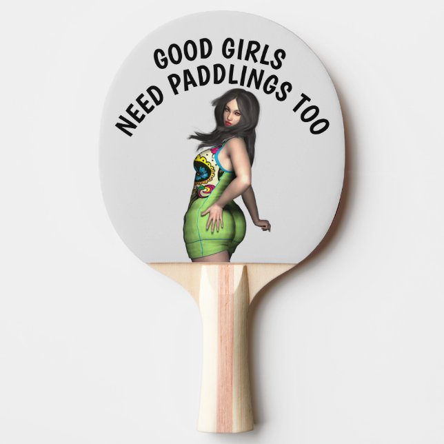 GUTE MÄDCHEN BRAUCHEN PADDLINGS, UM PONG PADDLE ZU TISCHTENNIS SCHLÄGER (Vorderseite)