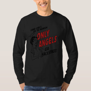 Gute Mädchen gehen in den Himmel Nur Engel gehen B T-Shirt