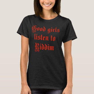 Gute Mädchen hören Riddim zu T-Shirt