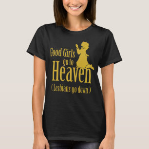 Gute Mädchen kommen in den Himmel T-Shirt