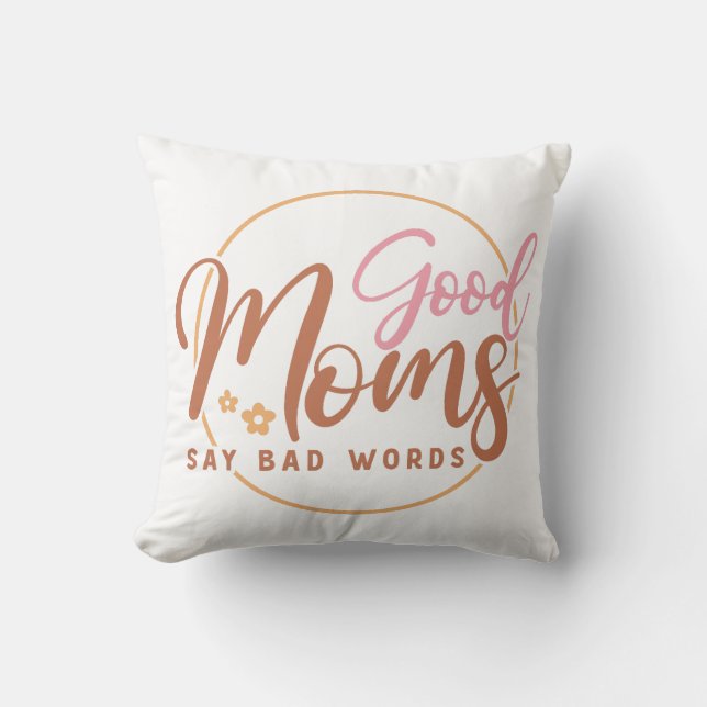 Gute Mamas sagen schlechte Worte Kissen (Vorderseite)