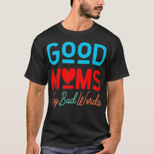 Gute Mamas sagen schlechte Worte Premium T-Shirt
