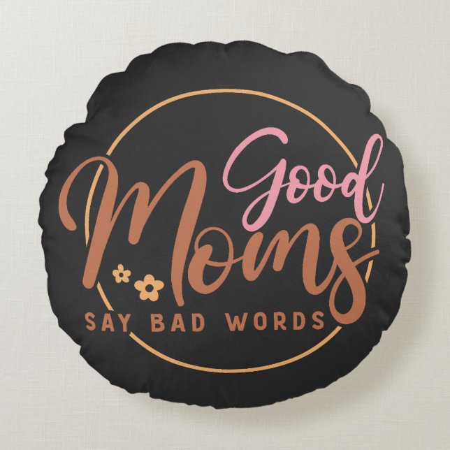 Gute Mamas sagen schlechte Worte Rundes Kissen (Vorderseite)