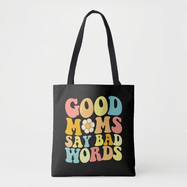 Gute Mamas sagen schlechte Worte zum Muttertag Tasche (Vorderseite)