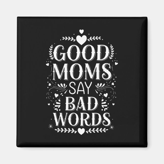 Gute Mamas sagen schlechte Worte zum sonnigen Mutt Magnet (Vorne)