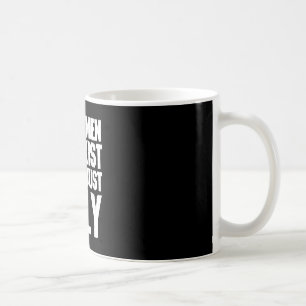 Gute Männer existieren Wir sind einfach hässliche Kaffeetasse