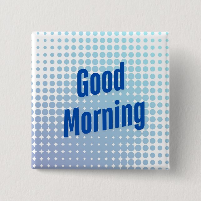 Gute morgendliche blaue Punkte Button (Vorderseite)