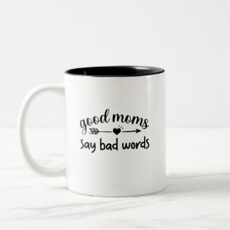 Gute Mütter sagen schlechte Worte Zweifarbige Tasse