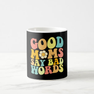 Gute Mütter sagen schlechte Wörter Groovy Mutterta Kaffeetasse
