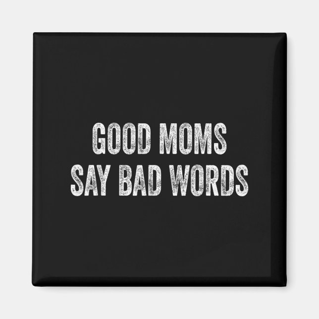 Gute Mütter sagen schlechte Wörter Lustiger Spruch Magnet (Vorne)
