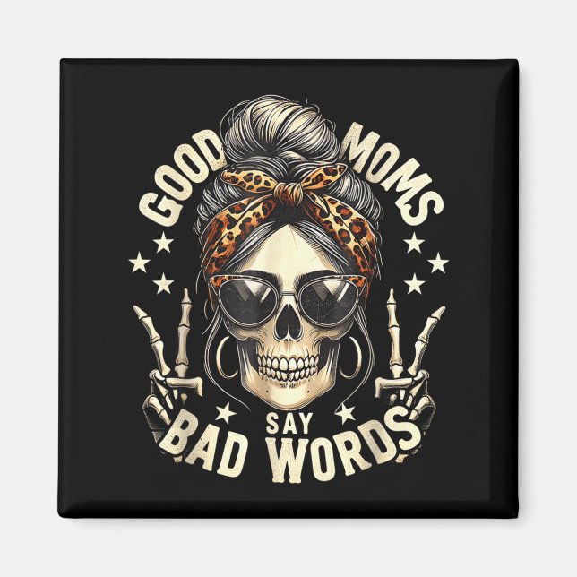 Gute Mütter sagen schlechte Wörter Lustiger unorde Magnet (Vorne)