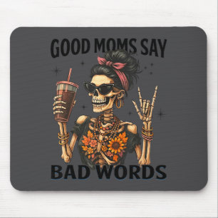 Gute Mütter sagen schlechte Wörter Lustiges Skelet Mousepad