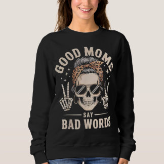 Gute Mütter sagen schlechte Wörter Lustiges Skelet Sweatshirt