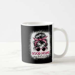 Gute Mütter sagen schlechte Wörter Muttertag Fraue Kaffeetasse