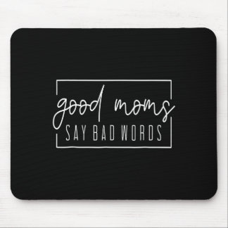 Gute Mütter sagen schlechte Wörter Perfekt zum Mut Mousepad