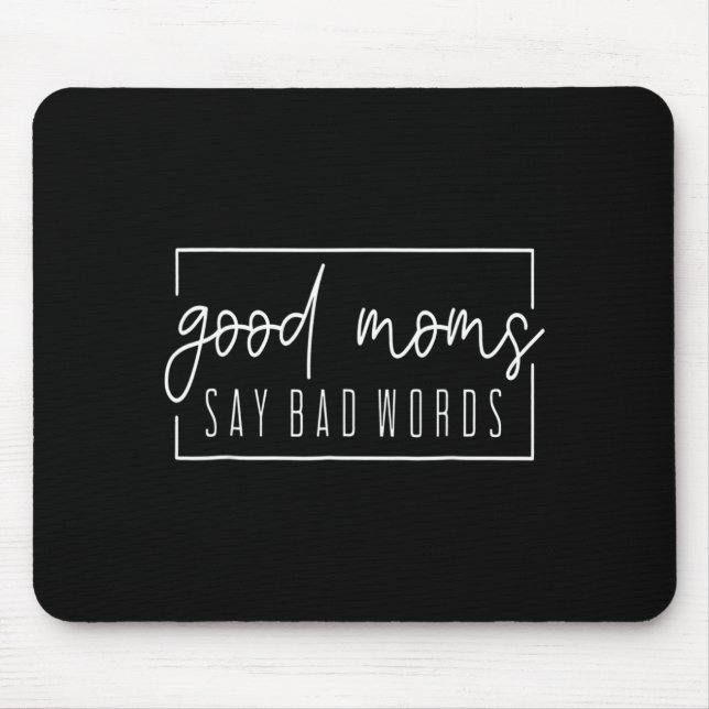 Gute Mütter sagen schlechte Wörter Perfekt zum Mut Mousepad (Vorne)