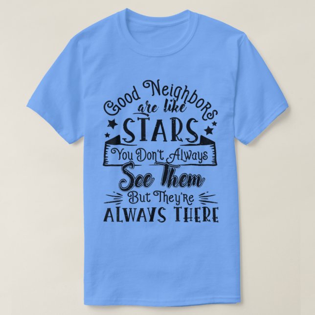 Gute Nachbarn sind wie Stars Freundschaftsangebot  T-Shirt (Design vorne)